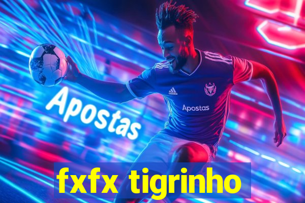 fxfx tigrinho